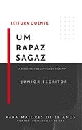 Ler Um Rapaz Sagaz: Descoberta de Um Mundo Secreto, do autor Júnior Escritor Ler Um Rapaz Sagaz: Descoberta de Um Mundo Secreto, do autor Júnior Escritor