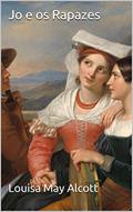 Ler Jo e os Rapazes, do autor Louisa May Alcott