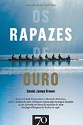 Ler Os Rapazes de Ouro, do autor Daniel James Brown Ler Os Rapazes de Ouro, do autor Daniel James Brown