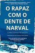 Ler O Rapaz com o Dente de Narval (Pessoas Desaparecidas da Gronelândia Livro 1), do autor Christoffer Petersen Ler O Rapaz com o Dente de Narval (Pessoas Desaparecidas da Gronelândia Livro 1), do autor Christoffer Petersen