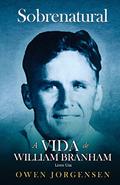 Ler Livro Um - Sobrenatural: A Vida De William Branham: O Rapaz e Sua Privação (1909 - 1932), do autor Owen Jorgensen Ler Livro Um - Sobrenatural: A Vida De William Branham: O Rapaz e Sua Privação (1909 - 1932), do autor Owen Jorgensen