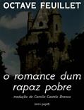 Ler O romance dum rapaz pobre, do autor Octave Feuillet Ler O romance dum rapaz pobre, do autor Octave Feuillet