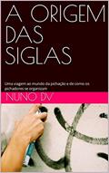 Ler A ORIGEM DAS SIGLAS: Uma viagem ao mundo da pichação e de como os pichadores se organizam, do autor Nuno DV Ler A ORIGEM DAS SIGLAS: Uma viagem ao mundo da pichação e de como os pichadores se organizam, do autor Nuno DV