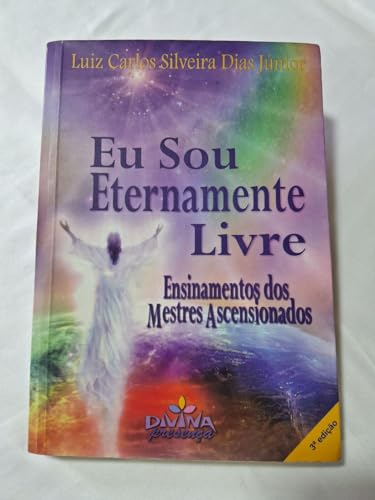 Ler Eu Sou Eternamente Livre (1054 Dp), do autor Luiz Carlos Silveira Dias Jr.