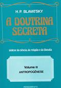 Ler A Doutrina Secreta: Antropogênese (Volume 3), do autor H. P. Blavatsky