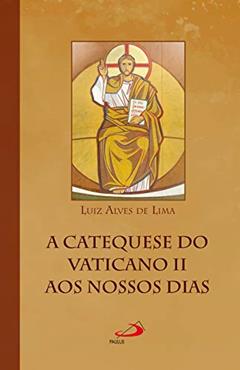 A catequese do Vaticano II aos nossos dias (Marco Conciliar), do autor Luiz Alves de Lima