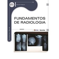 Fundamentos de radiologia, do autor Marcelo Felisberto
