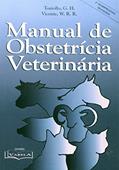 Ler Manual de Obstetrícia Veterinária, do autor Gilson Helio Toniollo; W. R. R. Vicente