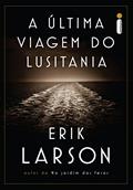 Ler A última viagem do Lusitania, do autor Erik Larson