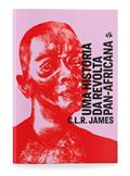 Ler Uma História da Revolta Pan-Africana, do autor C.L.R James