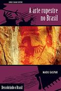 Ler A arte rupestre no Brasil (Descobrindo o Brasil), do autor Madu Gaspar
