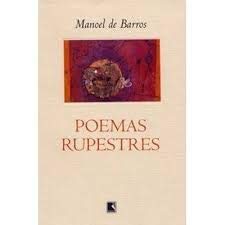 Ler Poemas Rupestres, do autor Manoel de Barros