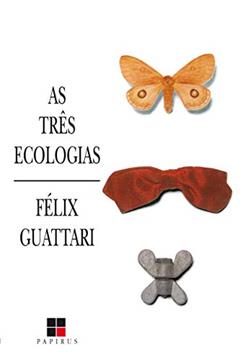 As três ecologias, do autor Félix Guattari