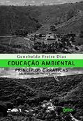 Ler Educação ambiental, princípios e práticas, do autor Genebaldo Freire Dias; Sebastião Salgado