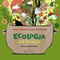Ler Ecologia até na sopa: 1, do autor Mariela Kogan; Ileana Lotersztain