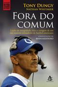 Ler Fora do Comum, do autor Tony Dungy; Nathan Whitaker