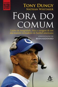 Fora do Comum, do autor Tony Dungy; Nathan Whitaker