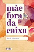 Ler Mãe fora da caixa, do autor Thaís Vilarinho