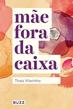 Mãe fora da caixa, do autor Thaís Vilarinho