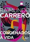 Ler Condenados à vida, do autor Raimundo Carrero