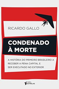 Condenado à Morte, do autor Ricardo Gallo