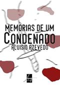 Ler Memorias de Um Condenado, do autor Aluisio Azevedo