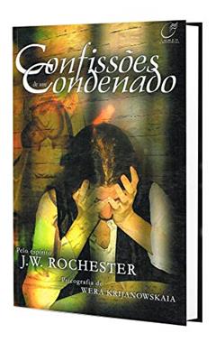 Confissões de um condenado, do autor Wera Krijanowskaia; J. W. Rochester