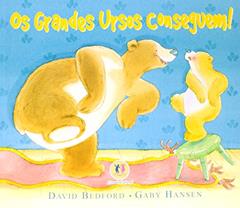 O grandes ursos conseguem!: Não se aplica, do autor David Bedford