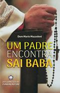 Ler UM PADRE ENCONTRA SAI BABA (Portuguese Edition), do autor Dom Mario Mazzoleni