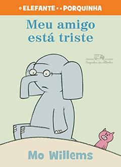 Meu amigo está triste, do autor Mo Willems