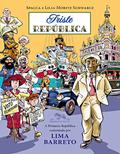 Ler Triste República: A Primeira República comentada por Lima Barreto, do autor Lilia Moritz Schwarcz Ler Triste República: A Primeira República comentada por Lima Barreto, do autor Lilia Moritz Schwarcz