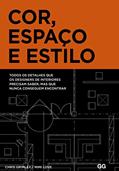 Ler Cor, espaço e estilo: Todos os detalhes que os designers de interiores precisam saber mas que nunca conseguem encontrar, do autor Chris Grimley; Mimi Love Ler Cor, espaço e estilo: Todos os detalhes que os designers de interiores precisam saber mas que nunca conseguem encontrar, do autor Chris Grimley; Mimi Love