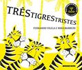 Ler Três tigres tristes, do autor Fernando Vilela; Nina Barbieri Ler Três tigres tristes, do autor Fernando Vilela; Nina Barbieri