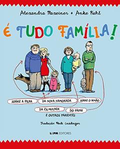É Tudo Família!, do autor Alexandra Maxeiner; Anke Kuhl
