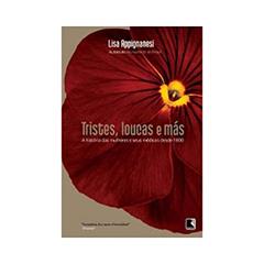 Tristes, loucas e más, do autor Lisa Appignanesi