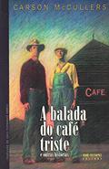 Ler A balada do café triste e outras histórias, do autor Carson McCullers