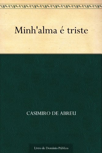 Ler Minh'alma é triste, do autor Casimiro de Abreu