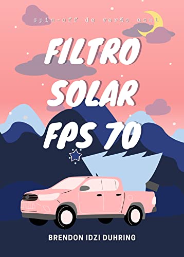 filtro solar 70FPS: um spin-off de verão azul (muito perto do sol Livro 1), do autor Brendon Idzi Duhring