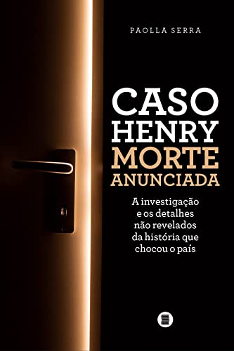 Ler Caso Henry: Morte Anunciada, do autor Paolla Serra