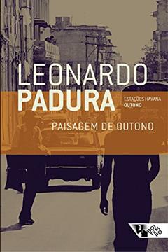 Paisagem de outono: (Outono) (Estações Havana), do autor Leonardo Padura