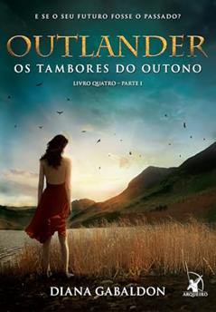Outlander: os tambores do outono - Livro 4 (Parte 1), do autor Diana Gabaldon