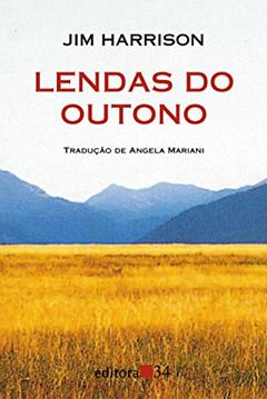 Lendas do Outono, do autor Jim Harrison