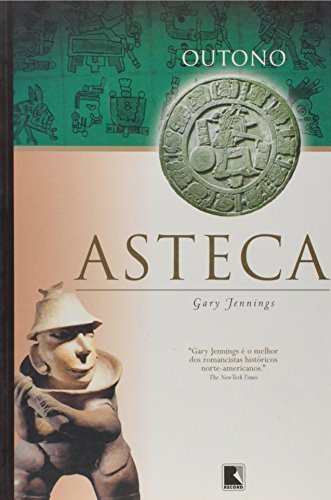 Ler Outono - Coleção Asteca, do autor Gary Jennings Ler Outono - Coleção Asteca, do autor Gary Jennings