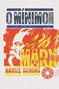 Ler O mínimo sobre Marx, do autor Marize Schons