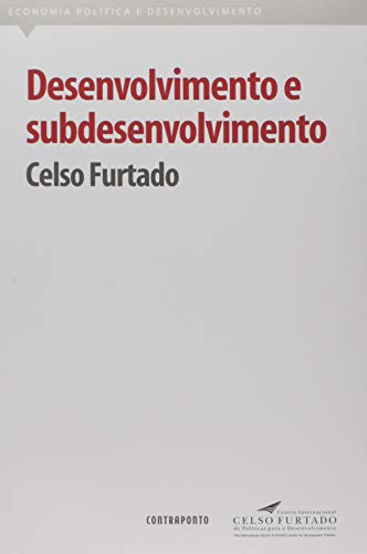 Ler Desenvolvimento E Subdesenvolvimento, do autor Celso Furtado