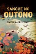 Ler Sangue no outono, do autor Mons Kallentoft