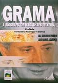 Ler Grama. A Biografia de Magalhães Teixeira, do autor Luiz Guilherme Fabrini Ler Grama. A Biografia de Magalhães Teixeira, do autor Luiz Guilherme Fabrini