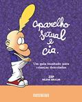Ler Aparelho sexual e cia.: Um guia inusitado para crianças descoladas, do autor Zep; Hélène Bruller