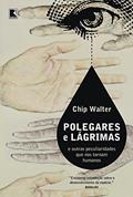 Ler Polegares E Lágrimas, do autor Chip Walter