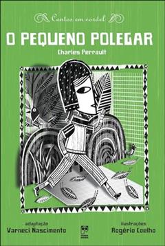 O pequeno polegar, do autor Charles Perrault; Varneci Nascimento